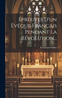 �preuves d'Un �v�que Fran�ais Pendant La R�volution... 1022384473 Book Cover