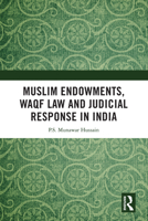 Muslim Endowments, Waqf Law and Judicial Response in India 0367696509 Book Cover