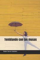 Temblando con las musas 1720095183 Book Cover