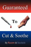 Guaranteed to Cut and Soothe 1425953042 Book Cover