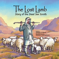 The Lost Lamb: Story of the Dead Sea Scrolls B08NVVWFB4 Book Cover