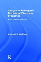 Analysis of Neurogenic Disordered Discourse Production: From Theory to Practice 1138853585 Book Cover