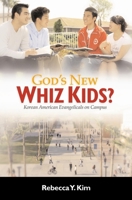 God's New Whiz Kids?: Korean American Evangelicals on Campus 0814747906 Book Cover