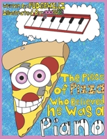 The Piece Of Pizza Who Believed He Was A Piano B0BRLY2ZLQ Book Cover