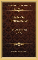 �tudes Sur l'Inflammation: En Deux Parties 102257602X Book Cover