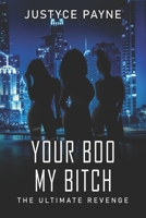 Your Boo My Bitch: The Ultimate Revenge B0917SZWNR Book Cover