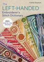 The Left-Handed Embroiderer's Stitch Dictionary: Over 250 step-by-step stitches 1800924682 Book Cover