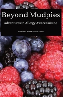 Beyond Mudpies: Adventures in Allergy Aware Cuisine B0CQG79BJC Book Cover