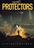 The First Protectors: A Novel 1945863358 Book Cover