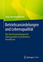 Betriebsansiedelungen und Lebensqualität: Wie Betriebsansiedlungen die Lebensqualität von Anwohnern beeinflussen 3658420227 Book Cover