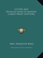 Letters and Recollections of Mazzini 1417963239 Book Cover