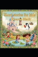 Short stories for kids: For 0 to 5 year old children (Stories for 0 to 5 year olds) B0G2C1C53P Book Cover