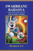 Swarbhanu Rahasya: Role of Nodes in Destiny 939321459X Book Cover