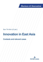 Innovation in East Asia: Contexts and relevant cases (Business and Innovation, 37) 2875747835 Book Cover