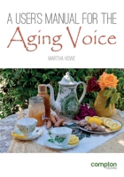 A User's Manual for the Aging Voice 1909082619 Book Cover