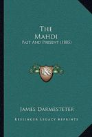 The Mahdi, Past and Present 1016769547 Book Cover