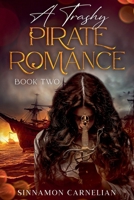 A Trashy Pirate Romance: Book Two B0C486XX2W Book Cover