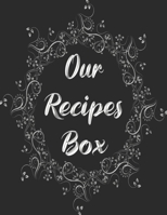 Our Recipes Box: Elegant Journal to Write In Recipe Cards and Cooking Gifts, chic Food Cookbook Design, Document all Your Special Recipes and Notes for Your Favorite, Collect the Recipes You Love in Y 1697481256 Book Cover