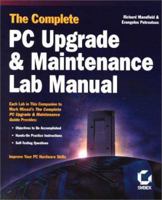 The Complete PC: Upgrade & Maintenance Lab Manual 0782128556 Book Cover