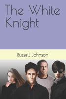 The White Knight 1484194497 Book Cover