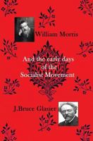 William Morris and the Early Days of the Socialist Movement B000864ZPC Book Cover