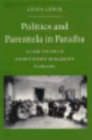 Politics and Parentela in Paraiba: A Case Study of Family Based Oligarchy in Brazil 0691609489 Book Cover