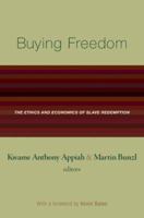 Buying Freedom: The Ethics and Economics of Slave Redemption 0691130108 Book Cover