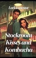 Stockroom Kisses and Kombucha B0H1H4TDVT Book Cover