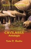 Cavilares -Antolog�a- Prosas Y Narraciones: Afecciones - Conmociones - Evocaciones 1506531172 Book Cover