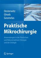 Praktische Mikrochirurgie: Anwendungen in Der Plastischen Und Rekonstruktiven Chirurgie Und Der Urologie 3642413129 Book Cover