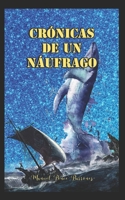 CRÓNICAS DE UN NÁUFRAGO B099THQ4LV Book Cover