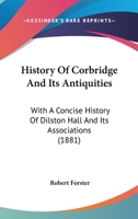 History of Corbridge and its Antiquities 1018247858 Book Cover