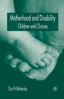 Motherhood and Disability: Children and Choices 1349509647 Book Cover