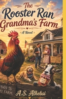 The Rooster Ran Grandma’s Farm B0H4RBCRMY Book Cover