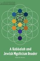 A Kabbalah and Jewish Mysticism Reader 0827612567 Book Cover