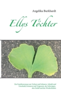 Ellys Töchter: Ein Familienroman um Verlust und Schmerz, Schuld und Unschuld, den Zufall und das Wiederfinden (German Edition) 3752624302 Book Cover