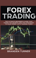 Forex Trading, The Ultimate Beginner's Guide 1386415561 Book Cover