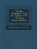 Voyage D'espagne, Fait En L'annee 1755 1021526738 Book Cover