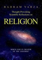 Thought-provoking Scientific Reflections on Religion: Which God is Creator of the Universe? 3741231789 Book Cover