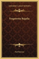 Fragmenta Regalia 141912059X Book Cover