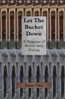 Let the Bucket Down: A Magazine of Boston Area Writing 0989750000 Book Cover