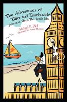 The Adventures of Tiller and Turnbuckle Adventure Three: The British Isles 1475199279 Book Cover