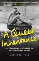 A Queer Inheritance: Alternative Histories of the National Trust 178130114X Book Cover