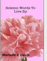 Solemn Words To Live By 1973833395 Book Cover