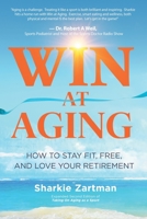 Win at Aging 0999251066 Book Cover