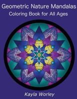 Geometric Nature Mandalas: 50 Unique Designs for All Ages to Color 057843153X Book Cover