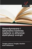 Skoordynowana i optymalna kontrola napiecia w aktywnej dystrybucji energii 6209362532 Book Cover