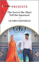 The Secret She Must Tell the Spaniard 1335739114 Book Cover