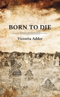 Born to Die 1892986051 Book Cover