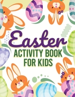 Easter Activity Book For Kids: Preschool & Kindergarten Fun Activity Coloring Pages, Mazes, Copy the Picture, Ticktacktoe, Number Tracing, Sketch, Sudoku & More! Adorable Fun Girls & Boys Easter Gift B09T37HH9P Book Cover